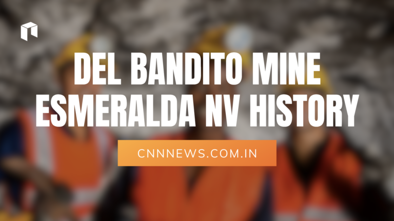 Del Bandito Mine Esmeralda NV History